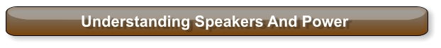 Understanding Speakers And Power